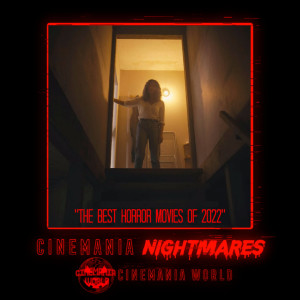 Cinemania Nightmares ”The Best Horror Movies of 2022”