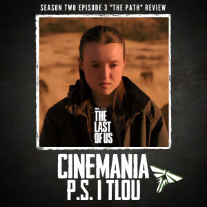 P.S I TLOU - The Last of Us Season 2 Ep.3 "The Path" Review!