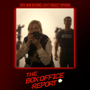 The Box Office Report "Civil War Becomes the Biggest A24 Opening!"