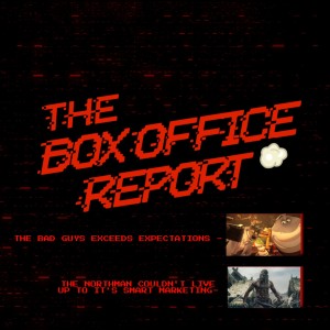 The Box Office Report ”The Bad Guys Takes the #1 Spot Over Sonic!”