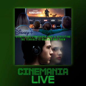 Cinemania Live! ”Disney Plus Subscriber Drop & Revisiting the Terrible 13 Reasons Why Show”