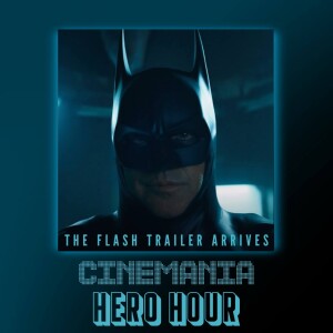 Hero Hour ”The Flash Trailer Arrives”