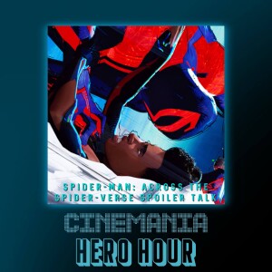 Hero Hour ”Spider-Man: Across the Spider-Verse Spoiler Talk!”