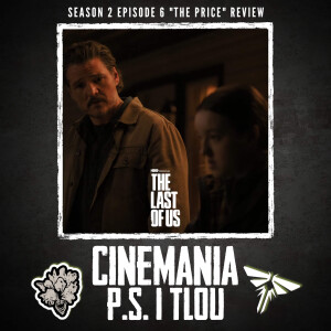 P.S I TLOU - The Last of Us Season 2 Ep.6 "The Price" Review!