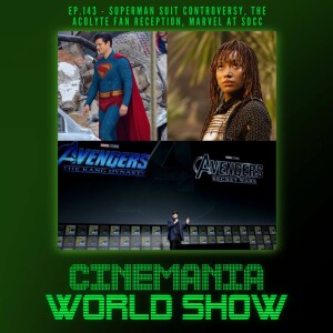 Cinemania World Ep.143 "Superman Suit Controversy, The Acolyte, and Mailbag!"