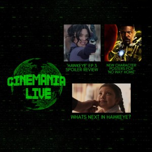Cinemania Live! ”Hawkeye Episode 3 and What‘s to Come”