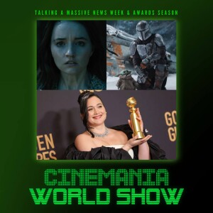 Cinemania World Ep.136 ”Talking a Packed News Week & Awards Season!”