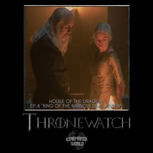 Thronewatch - House of the Dragon Ep.4 ”King of the Narrow Sea” Review!