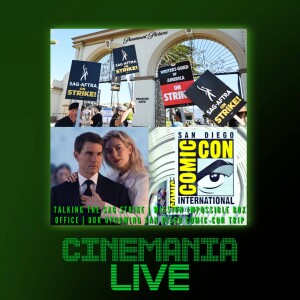 Cinemania Live! ”Talking the SAG Strike, San Diego Comic-Con, and more!”