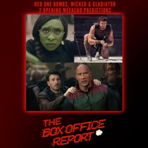 The Box Office Report "Red One Bombs + Wicked & Gladiator 2 Predictions!