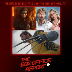 The Box Officer Report "The State of the Box Office & Why You Shouldn't Panic...Yet"