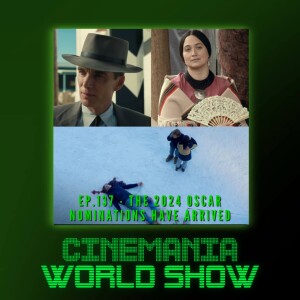 Cinemania World Ep.137 ”Our Reactions to the 2024 Oscar Nominations”