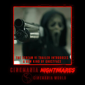 Cinemania Nightmares ”The Scream VI Trailer Introduces a New Kind of Ghostface”