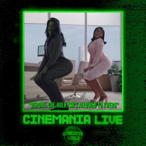 Cinemania Live! ”Reacting to Social Media’s Thoughts on the She-Hulk Post Credit Scene”
