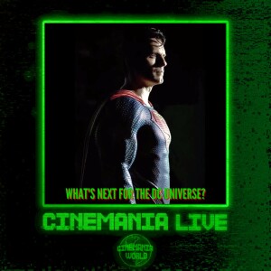 Cinemania Live! ”What’s Next for the DC Universe?”