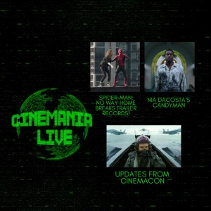Cinemania Live! "Spider-Man: No Way Home Breaks Trailer Records and Cinemacon Updates!"