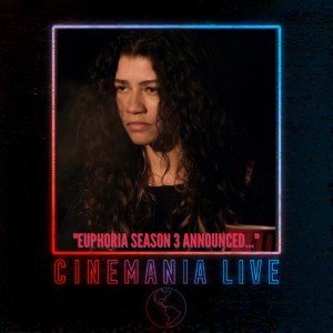 Cinemania Live! ”Euphoria Season 3 Announced...”