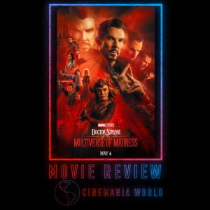 Doctor Strange in the Multiverse of Madness - Review!