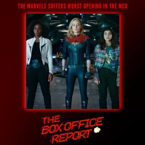 The Box Office Report ”The Marvels Suffers Worst MCU Opening”
