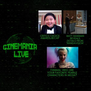 Cinemania Live! "Critics Choice Awards Recap and Wandavision Secrets Revealed from Showrunner"