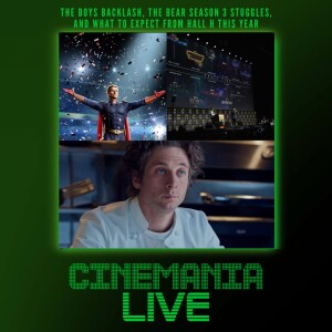 Cinemania Live! "Talking The Boys Backlash, The Bear Season 3 Struggles, and Mailbag!"