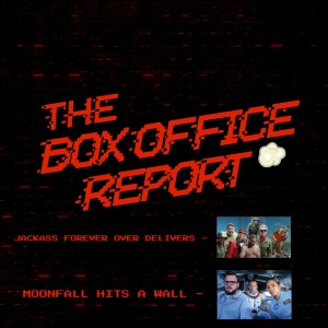 The Box Office Report ”Jackass Forever Starts Strong!”