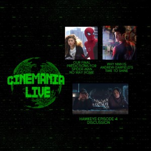 Cinemania Live! ”Our Final Predictions for Spider-Man No Way Home!”