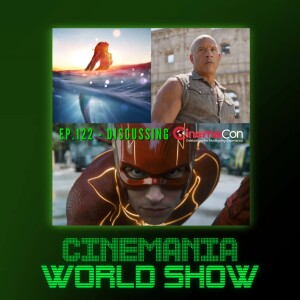 Cinemania World Ep.122 ”Discussing the Major Announcements from Cinemacon”
