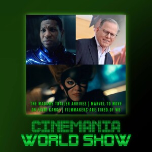 Cinemania World Ep.131 ”Madame Web Trailer, Marvel Moving on from Kang, Filmmakers Leaving WB?”
