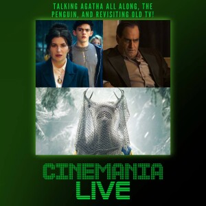 Cinemania Live! "Talking The Penguin, Agatha All Along, and Revisiting Old TV!"