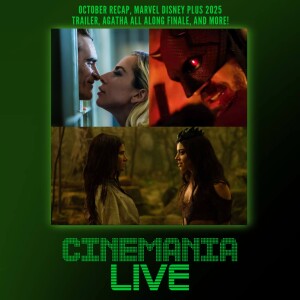 Cinemania Live! "Catching Up, Marvel 2025 Trailer, Agatha Finale!"