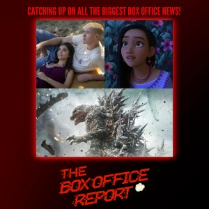 The Box Office Report ”Catching Up on the Biggest Box Office Stories We Missed!”