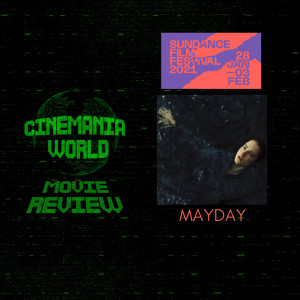 Mayday - Sundance Film Festival Review
