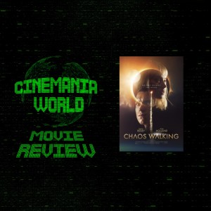 Chaos Walking - Movie Review