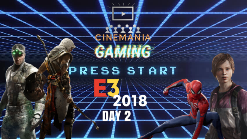 Cinemania Gaming: E3 Day 2 Reaction and Review!