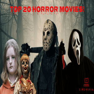 Cinemania Nightmares Ep 5: Top 20 Horror Movies! 