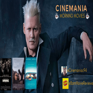 Cinemania Morning Movies Ep.2 "The Crimes of Grindelwald, Widows, and more!" 