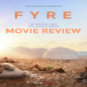 Fyre - Netflix Documentary Review 