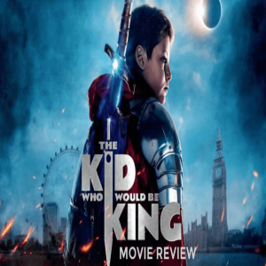 The Kid Who Would Be King - Movie Review 