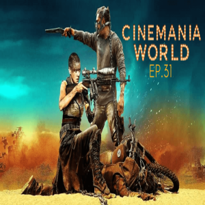 Cinemania World Show Ep.31 