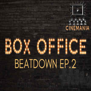Box Office Beatdown Ep.2