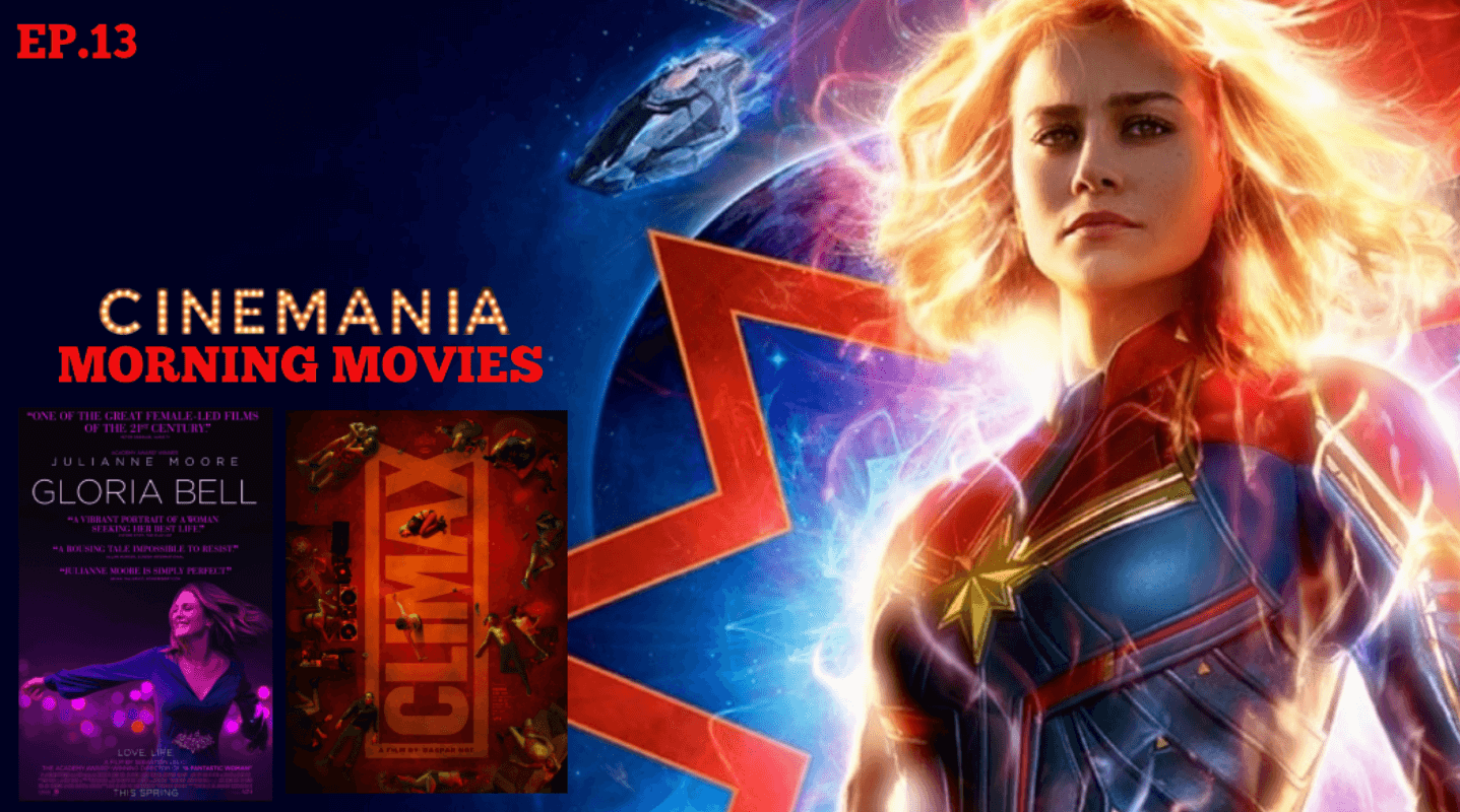 Morning Movies Ep 13 Captain Marvel Gloria Bell Climax And More