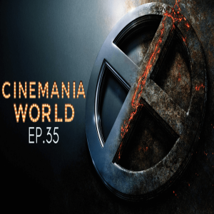 Cinemania World Show Ep.35 