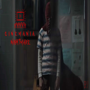 Cinemania Nightmares Ep.7 