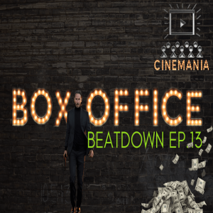Box Office Beatdown Ep.13 