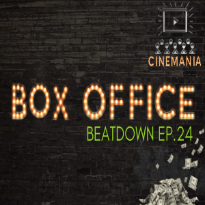 Box Office Beatdown Ep.24 