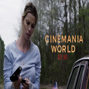 Cinemania World Ep.50 