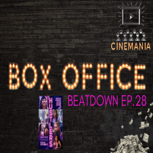 Box Office Beatdown Ep.28 