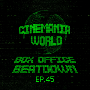 Box Office Beatdown Ep.45