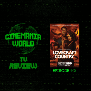 Lovecraft Country - Episode 1-5 Review